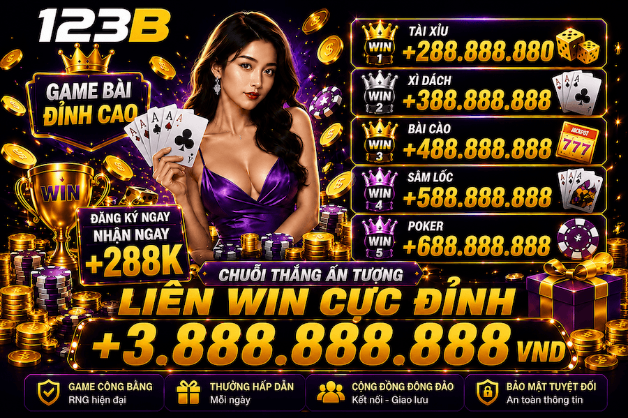 Game Bài 123B – Sảnh Bài Online Đa Dạng, Dễ Chơi Và Phù Hợp Người Việt