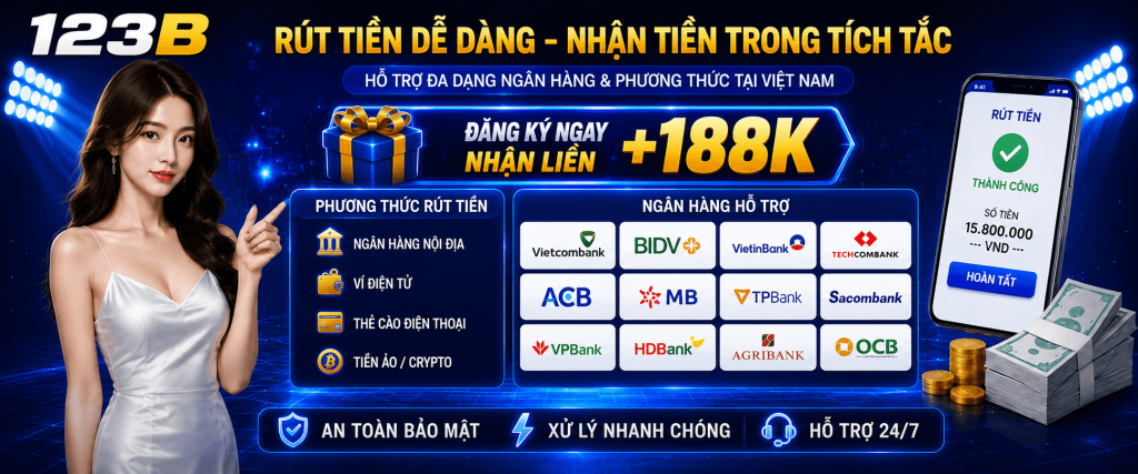 Rút Tiền 123B – Hướng Dẫn Nhận Quỹ An Toàn, Kiểm Tra Trạng Thái Và Hạn Chế Lỗi